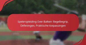 Speleropleiding Over Balken: Regelbegrip, Oefeningen, Praktische toepassingen