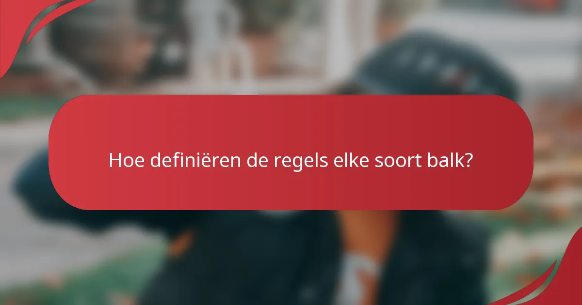 Hoe definiëren de regels elke soort balk?