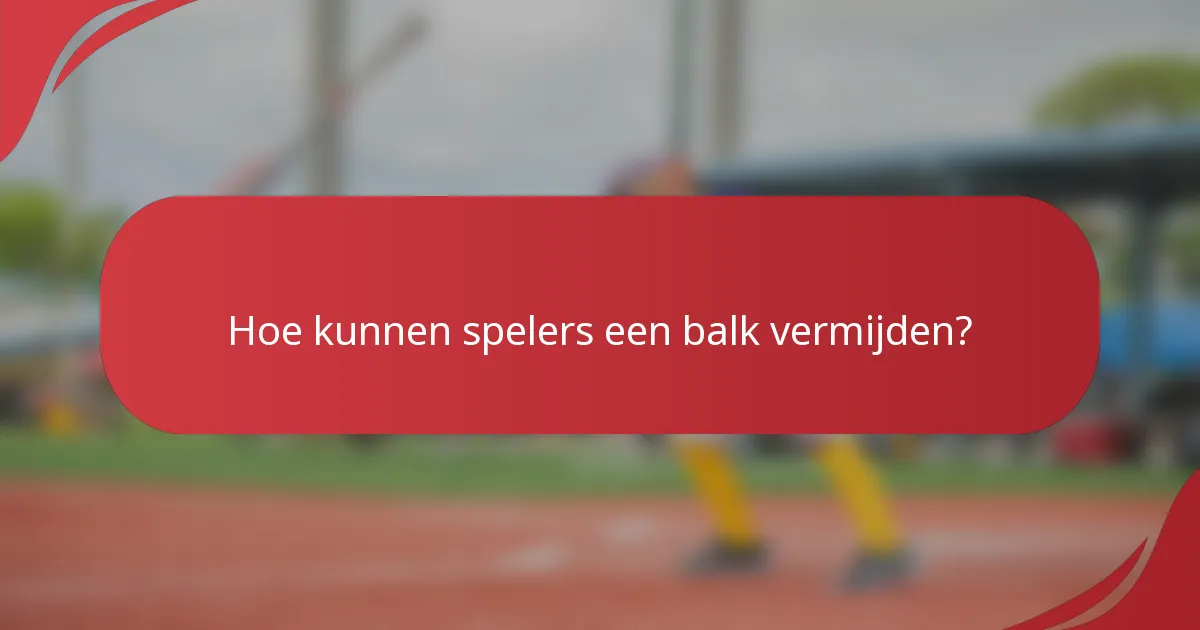 Hoe kunnen spelers een balk vermijden?
