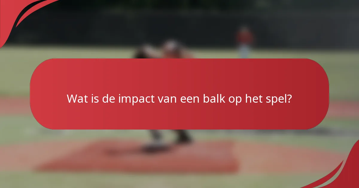 Wat is de impact van een balk op het spel?